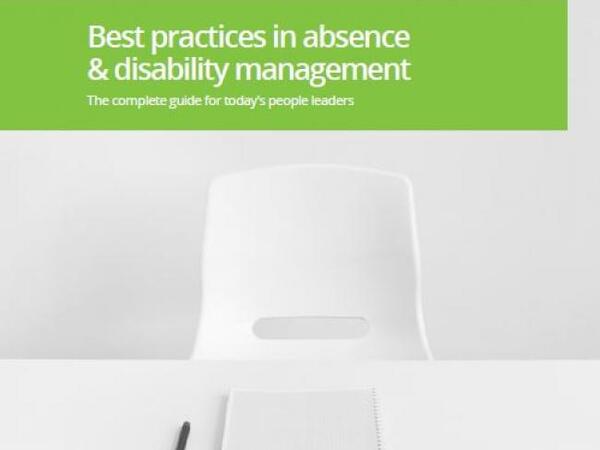 Best practices in absence & disability management - The complete guide for today's people leaders